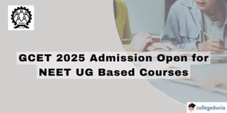 GCET 2025: Admission Open for NEET UG based Courses